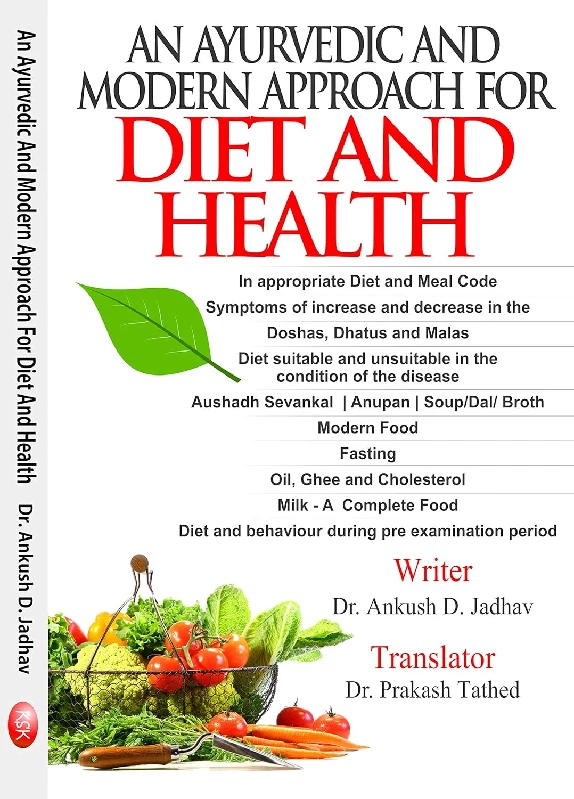 An Ayurvedic And Modern Approach For Diet And Health
