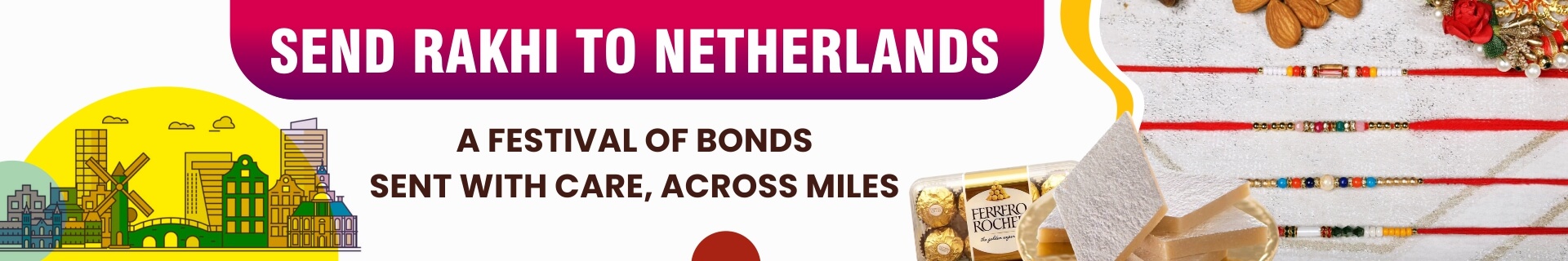 Send Rakhi to Netherlands with care across miles